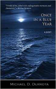 Book Review: Once in a Blue Year by Michael D. Durkota